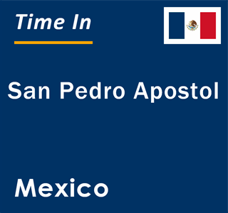 Current local time in San Pedro Apostol, Mexico