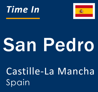 Current local time in San Pedro, Castille-La Mancha, Spain