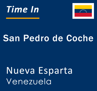 Current local time in San Pedro de Coche, Nueva Esparta, Venezuela