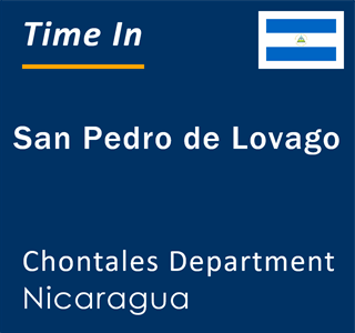 Current local time in San Pedro de Lovago, Chontales Department, Nicaragua