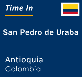 Current local time in San Pedro de Uraba, Antioquia, Colombia