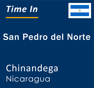 Current local time in San Pedro del Norte, Chinandega, Nicaragua