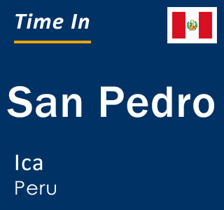 Current local time in San Pedro, Ica, Peru