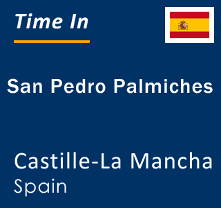 Current local time in San Pedro Palmiches, Castille-La Mancha, Spain