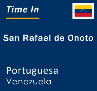 Current local time in San Rafael de Onoto, Portuguesa, Venezuela