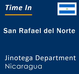 Current local time in San Rafael del Norte, Jinotega Department, Nicaragua
