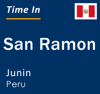 Current local time in San Ramon, Junin, Peru