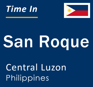 Current local time in San Roque, Central Luzon, Philippines