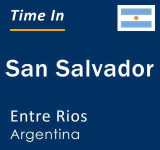 Current local time in San Salvador, Entre Rios, Argentina
