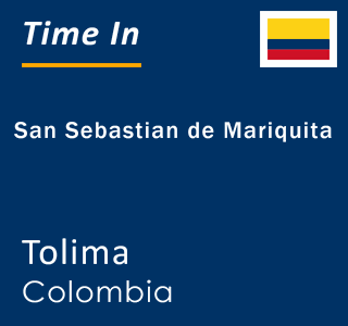Current local time in San Sebastian de Mariquita, Tolima, Colombia