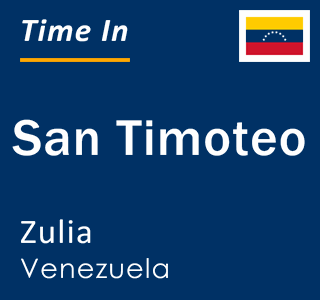 Current local time in San Timoteo, Zulia, Venezuela