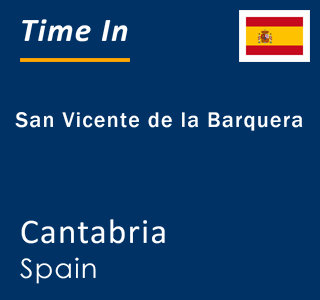 Current time in San Vicente de la Barquera, Cantabria, Spain