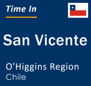 Current local time in San Vicente, O'Higgins Region, Chile