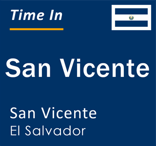 Current local time in San Vicente, San Vicente, El Salvador