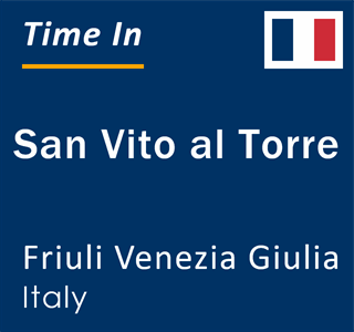 Current local time in San Vito al Torre, Friuli Venezia Giulia, Italy