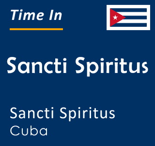Current time in Sancti Spiritus, Sancti Spiritus, Cuba