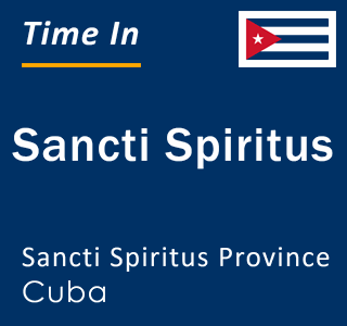 Current local time in Sancti Spiritus, Sancti Spiritus Province, Cuba