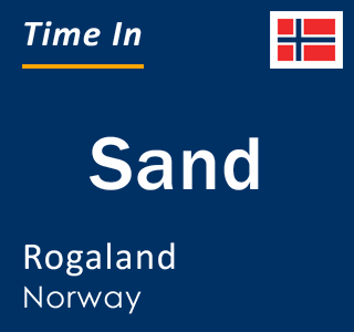 Current local time in Sand, Rogaland, Norway