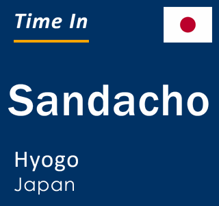 Current local time in Sandacho, Hyogo, Japan