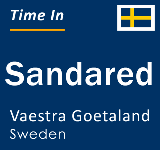 Current local time in Sandared, Vaestra Goetaland, Sweden