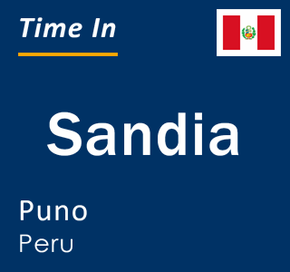 Current local time in Sandia, Puno, Peru