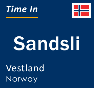 Current local time in Sandsli, Vestland, Norway