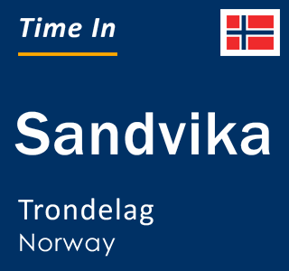 Current local time in Sandvika, Trondelag, Norway