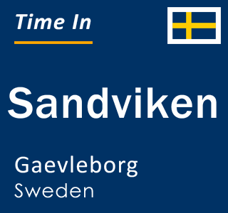 Current time in Sandviken, Gaevleborg, Sweden
