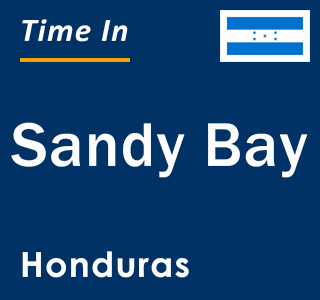 Current local time in Sandy Bay, Honduras