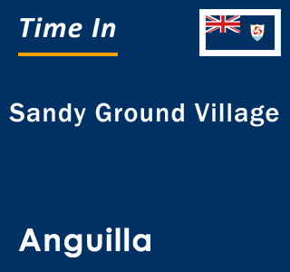 Current local time in Sandy Ground Village, Anguilla