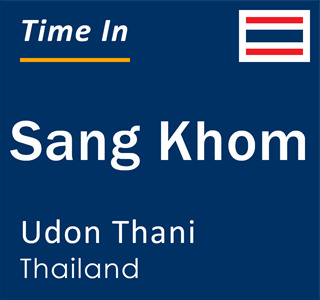 Current local time in Sang Khom, Udon Thani, Thailand