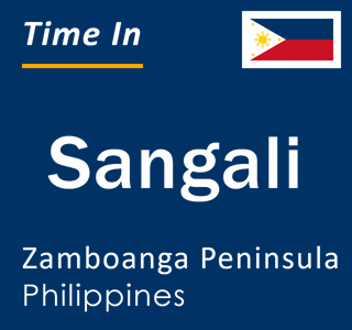 Current local time in Sangali, Zamboanga Peninsula, Philippines
