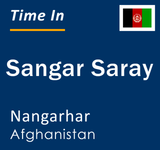 Current local time in Sangar Saray, Nangarhar, Afghanistan