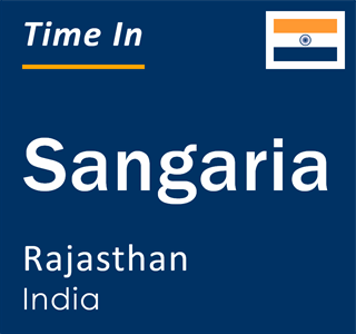 Current local time in Sangaria, Rajasthan, India