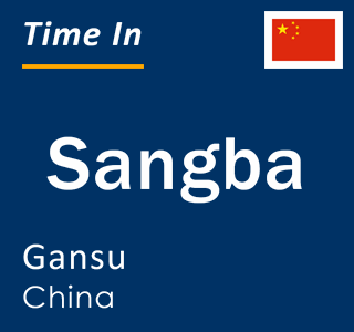 Current local time in Sangba, Gansu, China