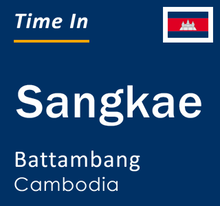 Current local time in Sangkae, Battambang, Cambodia
