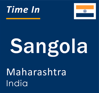 Current local time in Sangola, Maharashtra, India