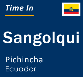 Current time in Sangolqui, Pichincha, Ecuador