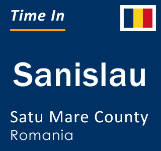 Current local time in Sanislau, Satu Mare County, Romania