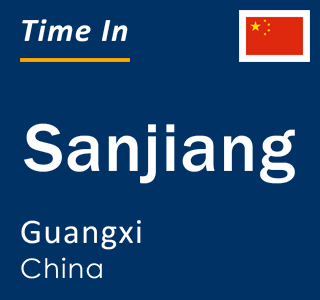 Current local time in Sanjiang, Guangxi, China