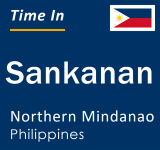 Current local time in Sankanan, Northern Mindanao, Philippines