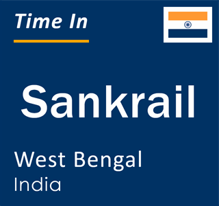 Current local time in Sankrail, West Bengal, India