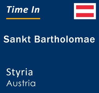 Current local time in Sankt Bartholomae, Styria, Austria