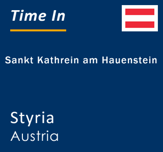 Current local time in Sankt Kathrein am Hauenstein, Styria, Austria