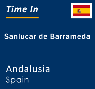 Current local time in Sanlucar de Barrameda, Andalusia, Spain