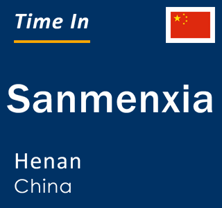 Current local time in Sanmenxia, Henan, China
