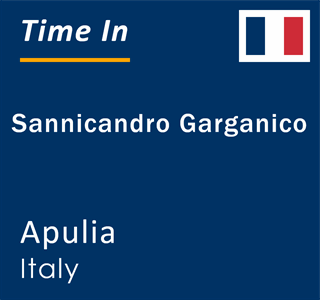 Current local time in Sannicandro Garganico, Apulia, Italy