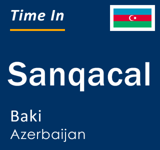 Current local time in Sanqacal, Baki, Azerbaijan