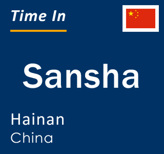 Current local time in Sansha, Hainan, China