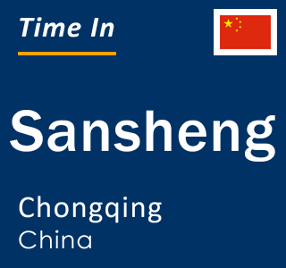 Current local time in Sansheng, Chongqing, China